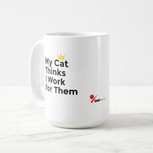 My Cat Thinks I Work for Them – Funny Cat Lover De Coffee Mug
