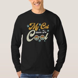 My Cat Thinks I'm Cool  Cat  Vintage Men Women  2 T-Shirt