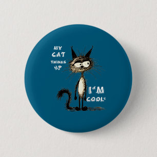 My Cat Thinks I'm Cool Funny Gift For Pet Lover Hu 6 Cm Round Badge