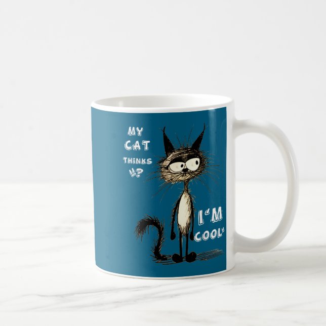 My Cat Thinks I'm Cool Funny Gift For Pet Lover Hu Coffee Mug (Right)