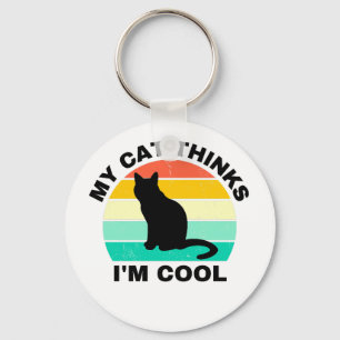 My Cat Thinks I'm Cool   Key Ring