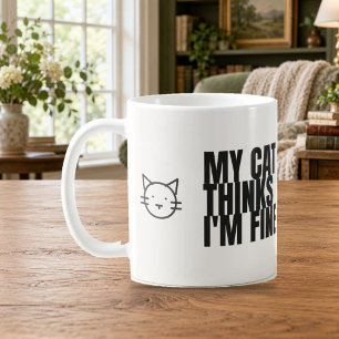 My Cat Thinks I'm Fine Funny Cat Mug