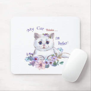 My Cat thinks I'm Perfect Cat Illustration Mouse P Mat