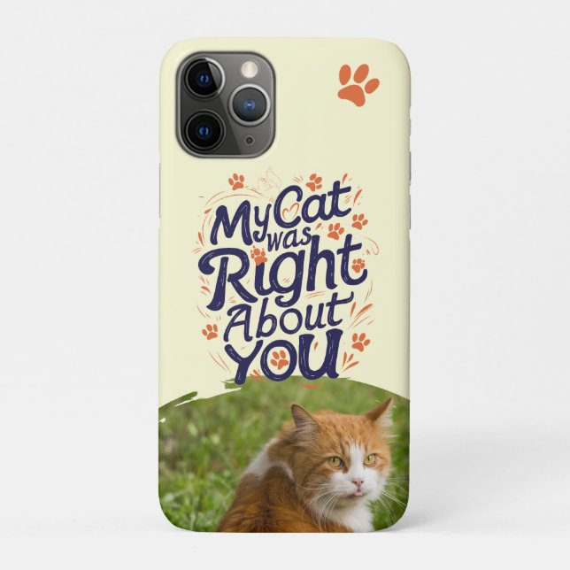 My Cat Was Right About You –Cat Lover Case-Mate iPhone Case (Back)