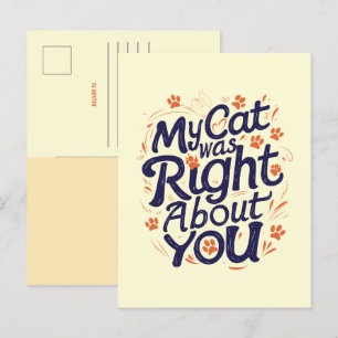 My Cat Was Right About You –Cat Lover Throw Pillow Postcard