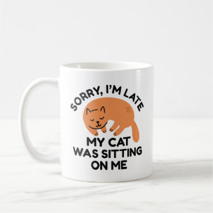 My Cat Was Sitting On Me Coffee Mug