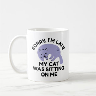 My Cat Was Sitting On Me Coffee Mug