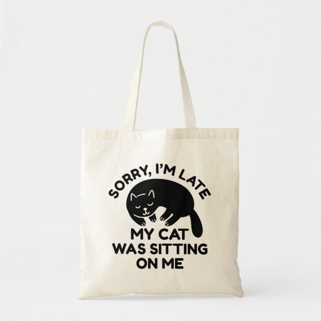 My Cat Was Sitting On Me Tote Bag (Front)