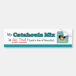 My Catahoula Mix is All That! Bumper Sticker
