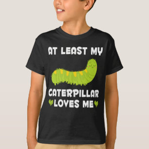 My Caterpillar Loves Me Funny Insect Collector T-Shirt
