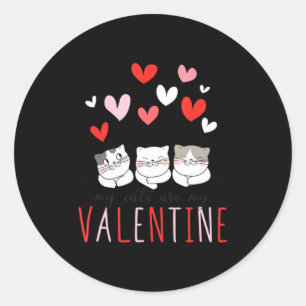My Cats Are My Valentine Cat Valentines Day 3  Classic Round Sticker