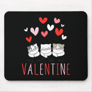 My Cats Are My Valentine Cat Valentines Day 3 Mouse Mat