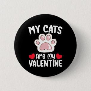 My Cats Are My Valentine Day Funny Pet Lovers 6 Cm Round Badge