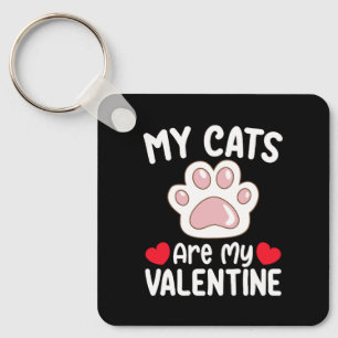 My Cats Are My Valentine Day Funny Pet Lovers Key Ring