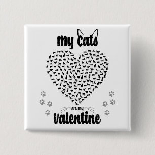 My Cats Are My Valentine   Valentine's day gift 15 Cm Square Badge