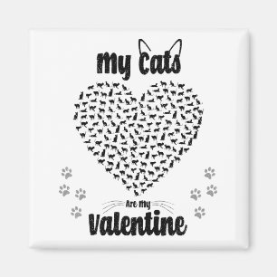 My Cats Are My Valentine Valentine's day gift Magnet