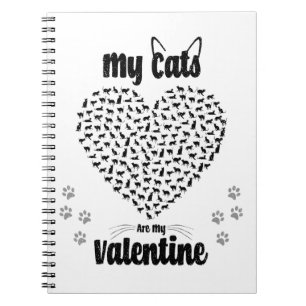My Cats Are My Valentine   Valentine's day gift Notebook