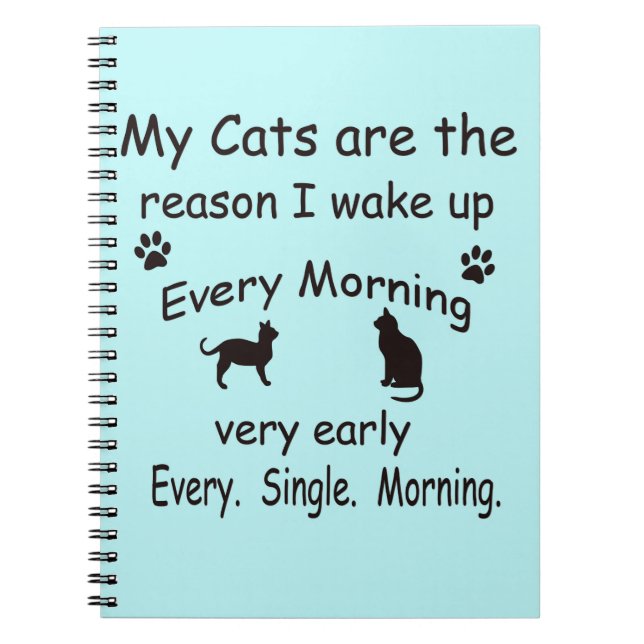 My Cats are the Reason I Wake Up Notebook (Front)
