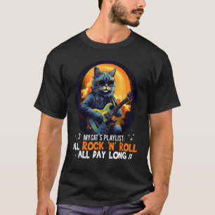 My Cats Playlist All Rock'n Roll all day long Cost T-Shirt