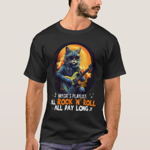 My Cats Playlist All Rock'n Roll all day long Cost T-Shirt