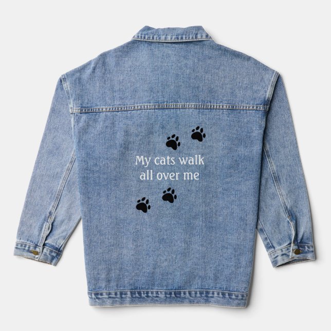 My Cats Walk All Over Me Denim Jacket (Back)