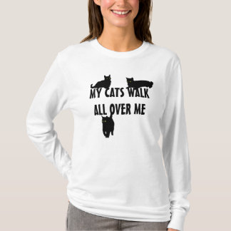 My Cats Walk All Over Me T-Shirt