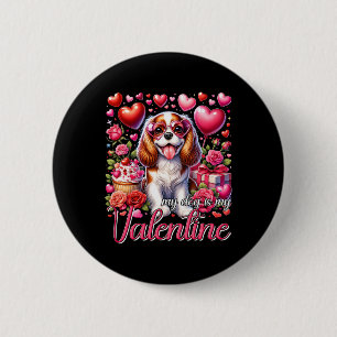 My Cavalier King Charles Spaniel Is My Valentine D 6 Cm Round Badge