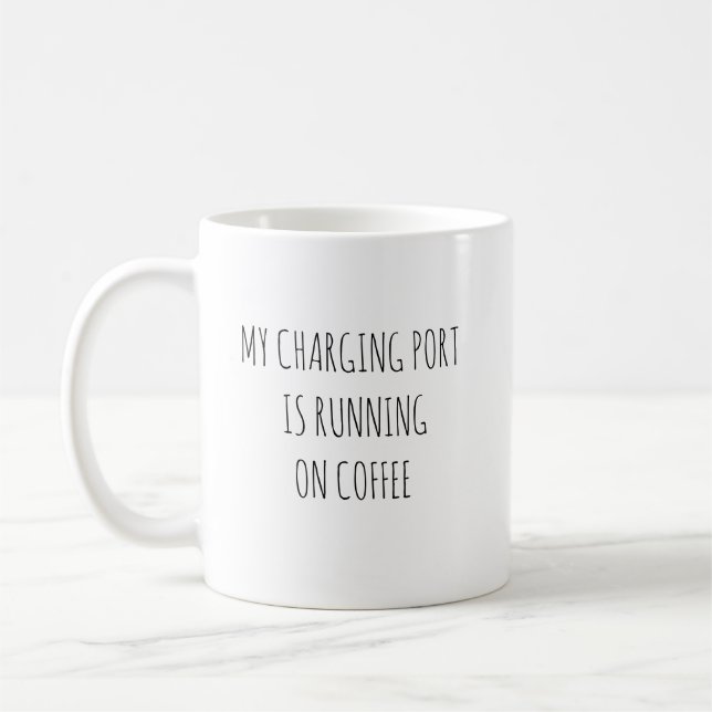 My Charging Port Is Running on Coffee Funny Tech C Mug (Left)