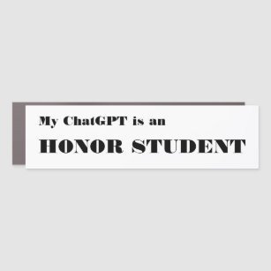 My ChatGPT is an HONOR STUDENT Car Magnet