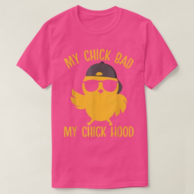 My Chick Bad My Chick Hood Funny Easter Day  T-Shirt (Design Front)