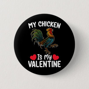 My Chicken Is My Valentine Day Funny Farmers 6 Cm Round Badge