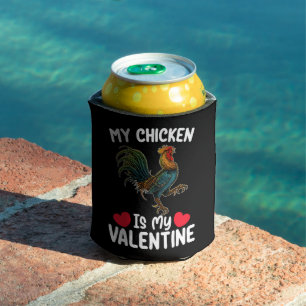 My Chicken Is My Valentine Day Funny Farmers Can Cooler