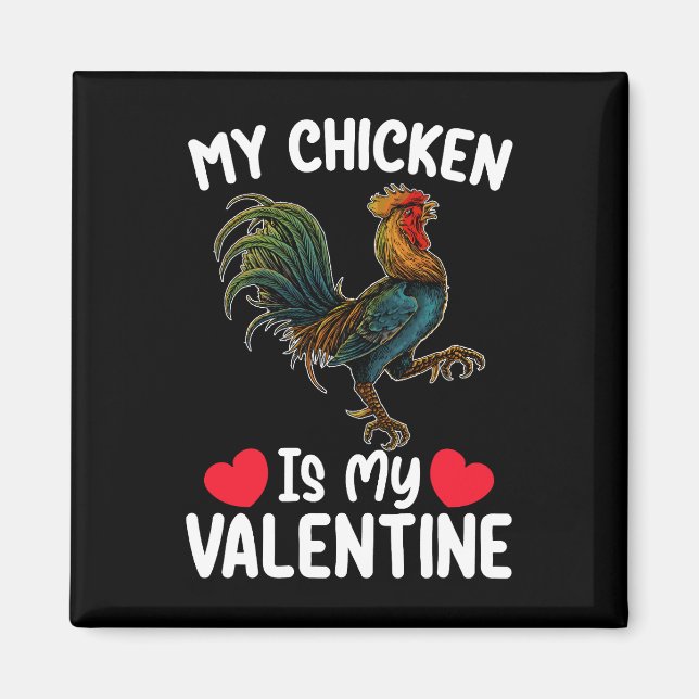 My Chicken Is My Valentine Day Funny Farmers Magnet (Front)