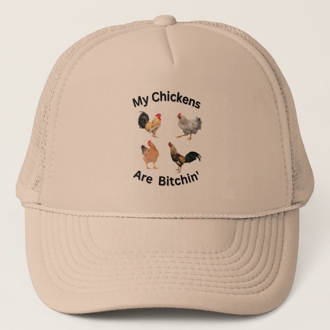 My Chickens are Bitchin'.  funny, humour  Trucker Hat (Front)