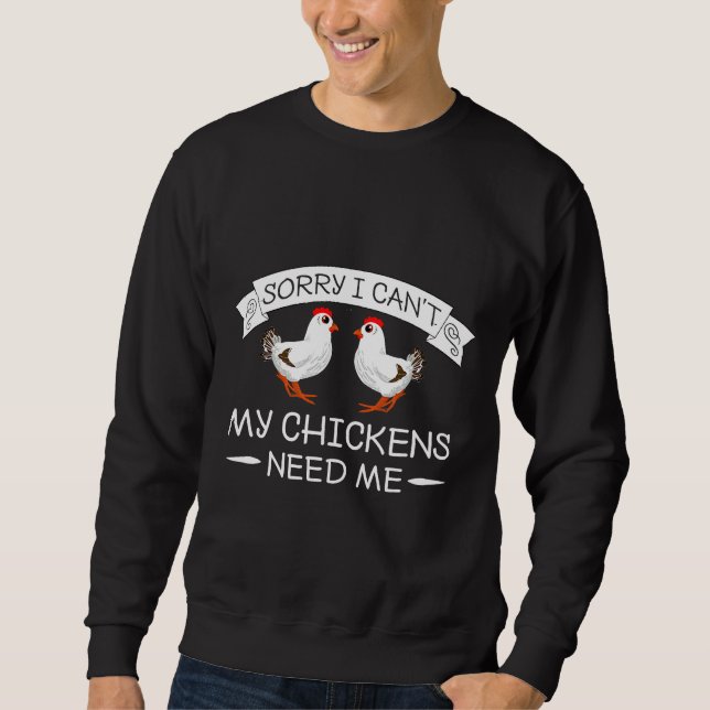 My Chickens Need Me Chicken Love    Sweatshirt (Front)