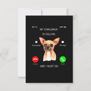 My Chihuahua Is Calling _ I Must Go Dog Lover Own RSVP Card