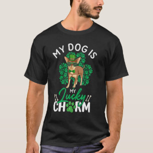 My Chihuahua Is My Lucky Charm Dog Lover St Patric T-Shirt