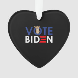 My Chihuahua Want Vote Joe Biden Funny President Ornament