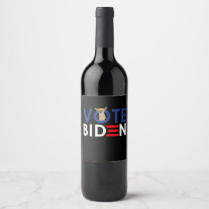 My Chihuahua Want Vote Joe Biden Funny President Wine Label