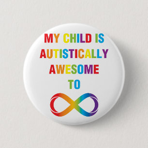 My Child Autistically Awesome Infinity 6 Cm Round Badge