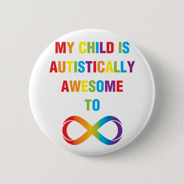 My Child Autistically Awesome Infinity 6 Cm Round Badge (Front)