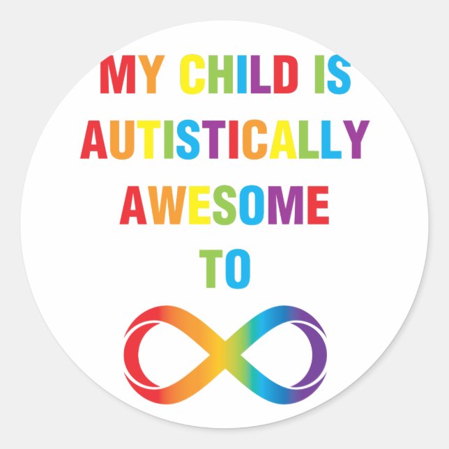 My Child Autistically Awesome Infinity Classic Round Sticker (Front)