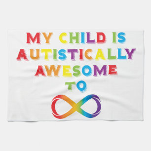 My Child Autistically Awesome Infinity Tea Towel