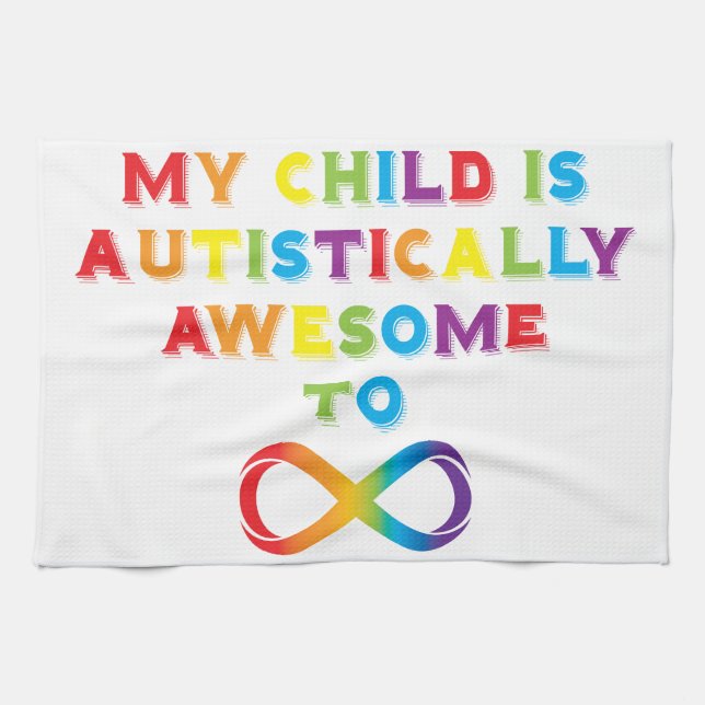 My Child Autistically Awesome Infinity Tea Towel (Horizontal)