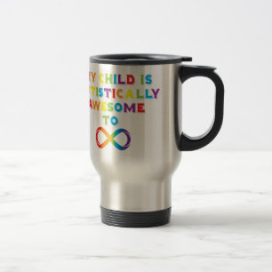 My Child Autistically Awesome Infinity Travel Mug
