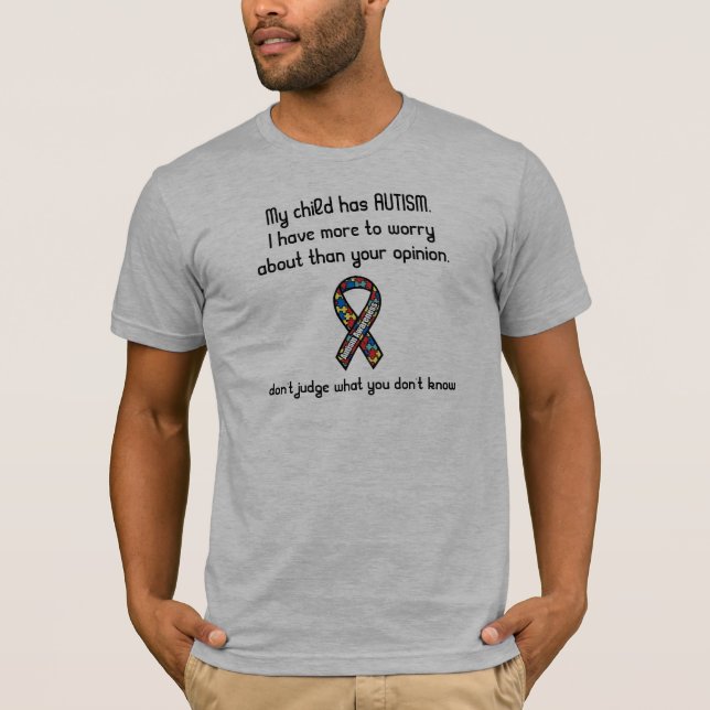 My child has AUTISM T-Shirt (Front)