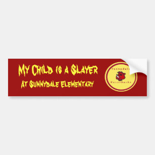 My Child is a Slayer , At Sunnydale elem Bumper Sticker