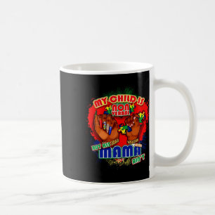 My Child Is Non-verbyl But His Mama Ain't Autism M Coffee Mug