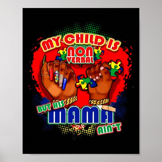 My Child Is Non-verbyl But His Mama Ain't Autism M Poster (Front)