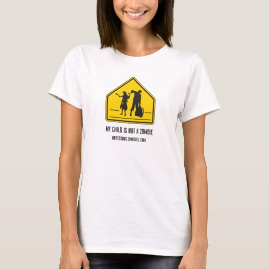 My Child Is Not A Zombie - Women's T-Shirt